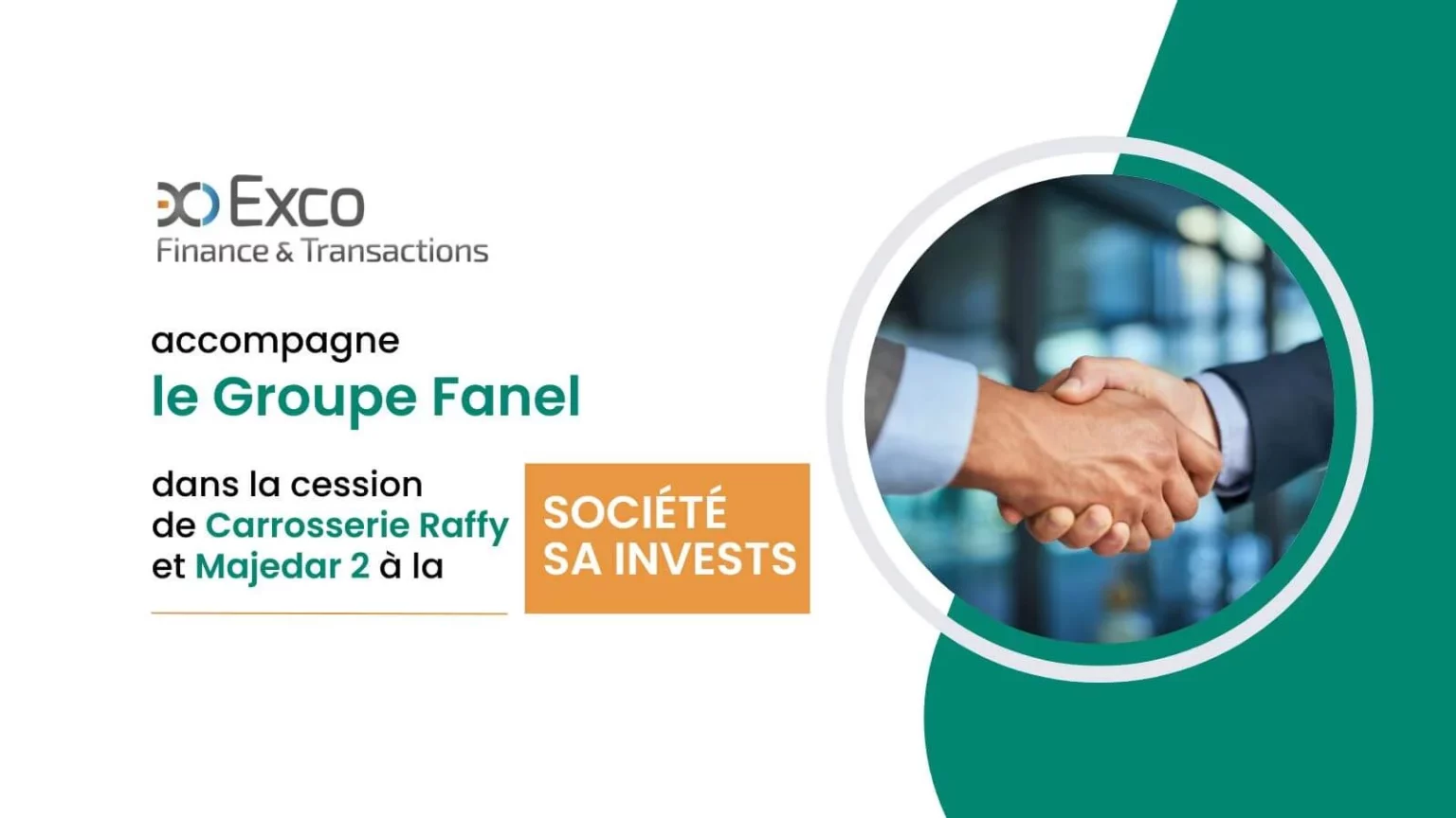 Exco Finance et Transactions accompagne le Groupe Fanel dans la cession de Carrosserie Raffy et Majedar 2 à la société SA Invests
