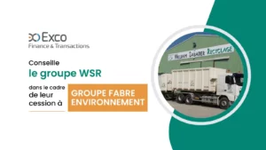 Exco Finance et Transactions conseil la cession du groupe WSR
